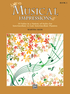 Musical Impressions, Bk 3: 10 Solos in a Variety of Styles for Intermediate to Late Intermediate Pianists