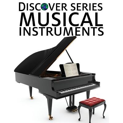 Musical Instruments: Discover Series Picture Book for Children - Publishing, Xist