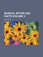 Musical Myths and Facts Volume 2
