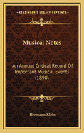 Musical Notes: An Annual Critical Record of Important Musical Events (1890)