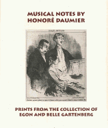 Musical Notes by Honor? Daumier: Prints from the Collection of Egon and Belle Gartenberg