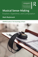 Musical Sense-Making: Enaction, Experience, and Computation