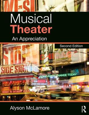 Musical Theater: An Appreciation - McLamore, Alyson