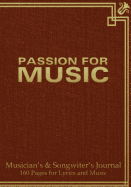 Musician's and Songwriter's Journal 160 pages for Lyrics & Music: Manuscript notebook for composition and songwriting, 7"x10", dark red antique cover, 160 numbered pages - ruled page on left, 8 staves on right