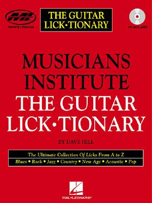 Musicians Institute: The Guitar Lick-Tionary - Hill, Dave