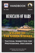 Musicians of Mars: Tactical Vignettes for Professional Discussion (Volume III: The Cobra Strikes) Handbook