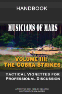 Musicians of Mars: Tactical Vignettes for Professional Discussion: Volume III: The Cobra Strikes