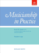 Musicianship in Practice, Book III, Grades 6-8: Teacher'S & Pupil's Copies Combined - Smith, Ronald