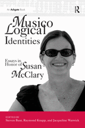 Musicological Identities: Essays in Honor of Susan McClary