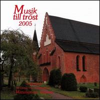 Musik till trst, 2005 - Alica Tserkovnaja (flute); Bengt Christiansson (flute); Eje Kaufeldt (flute); Eje Kaufeldt (flute); Josefin Hgvide (flute);...