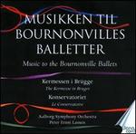 Musikken til Bournonvilles Balletter, Vol. 3: Kermessen in Brgge, Konservtoriet