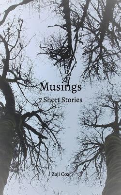 Musings: 7 Short Stories - Cox, Zaji