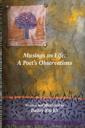 Musings On Life: A Poet's Observations