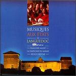 Musiques aux Etats du Languedoc - Francoise Masset (soprano); Hugo Reyne (flute); La Simphonie du Marais