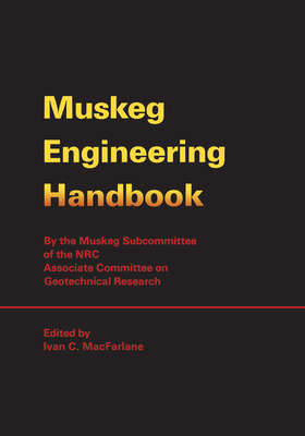 Muskeg Engineering Handbook - MacFarlane, Ivan (Editor)
