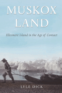 Muskox Land: Ellesmere Island in the Age of Contact Volume 5