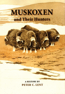 Muskoxen and Their Hunters, 5: A History
