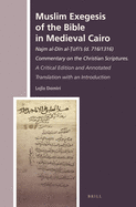 Muslim Exegesis of the Bible in Medieval Cairo: Najm Al-D n Al-  f 's (D. 716/1316) Commentary on the Christian Scriptures. a Critical Edition and Annotated Translation with an Introduction