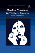 Muslim Marriage in Western Courts: Lost in Transplantation