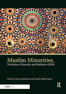 Muslim Minorities, Workplace Diversity and Reflexive HRM - Mahadevan, Jasmin (Editor), and Mayer, Claude-Hlne (Editor)