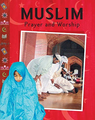 Muslim: Prayer and Worship - Ganeri, Anita