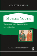 Muslim Youth: Tensions And Transitions In Tajikistan