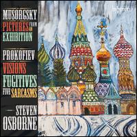 Musorgsky: Pictures from an Exhibition; Prokofiev: Visions Fugitives; Five Sarcasms - Steven Osborne (piano)