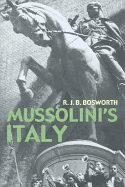Mussolini's Italy: Life Under the Dictatorship 1915-1945