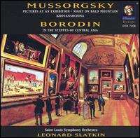 Mussorgsky: Pictures at an Exhibition; Night on Bald Mountain; Borodin: In the Steppes of Central Asia - St. Louis Symphony Orchestra; Leonard Slatkin (conductor)