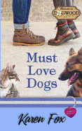 Must Love Dogs: A Dogwood Sweet Romance