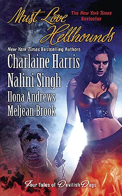 Must Love Hellhounds - Harris, Charlaine, and Singh, Nalini, and Andrews, Ilona