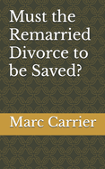 Must the Remarried Divorce to be Saved?
