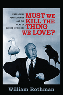 Must We Kill the Thing We Love?: Emersonian Perfectionism and the Films of Alfred Hitchcock