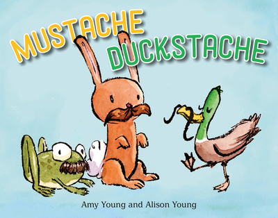 Mustache Duckstache - Young, Amy