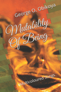 Mutability Of Being: Multicoloured Songs