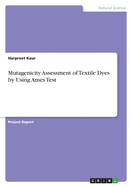 Mutagenicity Assessment of Textile Dyes by Using Ames Test