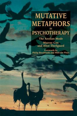 Mutative Metaphors in Psychotherapy: The Aeolian Mode - Cox, Murray