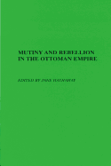 Mutiny and Rebellion in the Ottoman Empire