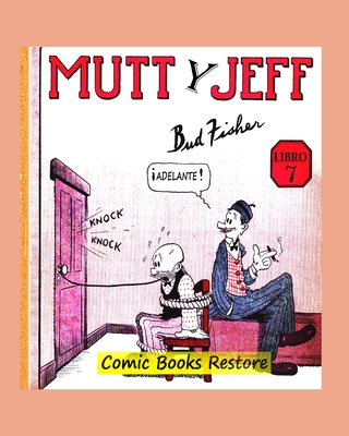 Mutt y Jeff, Libro 7: De Comics Golden Age - Ao 1920 - Restauraci?n 2024 - Restore, Comic Books, and Fisher