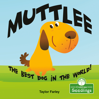 Muttlee: The Best Dog in the World! - Farley, Taylor