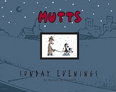 Mutts Sunday Evenings: A Mutts Treasury Volume 14