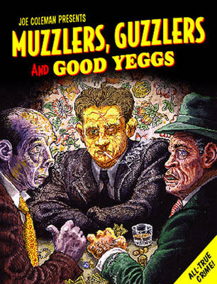 Muzzlers, Guzzlers, and Good Yeggs - Coleman, Joe