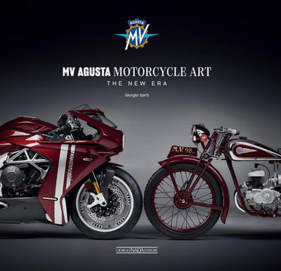 MV Augusta Motorcycle Art: The New Era - Sarti, Giorgio