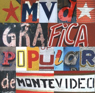 MVD: Montevideo Street Graphics: Grafica Popular de Montevideo