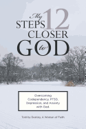 My 12 Steps Closer to God