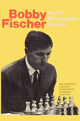 bobby fischer my 60 memorable games book