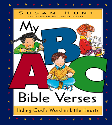 My ABC Bible Verses: Hiding God's Word in Little Hearts - Hunt, Susan