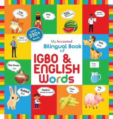 My Accented Bilingual Book of Igbo& English Words - Chinweoke, Helena