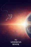 My Address Book: Astronaut - Address Book for Names, Addresses, Phone Numbers, E-mails and Birthdays