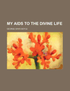 My AIDS to the Divine Life